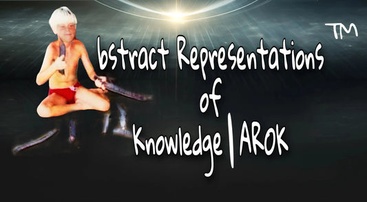 ARoK™ | Abstract Representations of Knowledge™